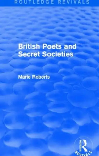 Buy British Poets and Secret Societies (Routledge Revivals) (English, Marie Mulvey-Roberts) — BookShops.in