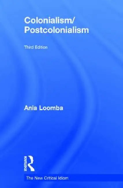 Buy Colonialism/Postcolonialism (English, Ania Loomba) — BookShops.in
