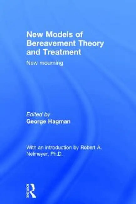 New Models of Bereavement Theory and Treatment (English, George Hagman)