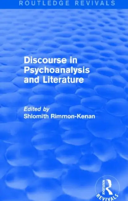 Buy Discourse in Psychoanalysis and Literature (Routledge Revivals) (English, Shlomith Rimmon-Kenan) — BookShops.in