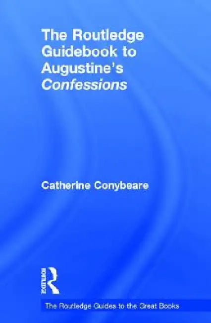 Buy The Routledge Guidebook to Augustine's Confessions (English, Catherine Conybeare) — BookShops.in