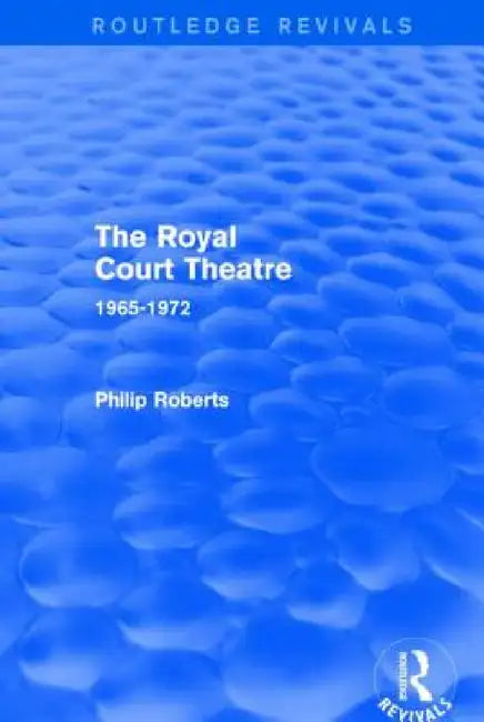 Buy The Royal Court Theatre (Routledge Revivals) (English, Philip Roberts) — BookShops.in