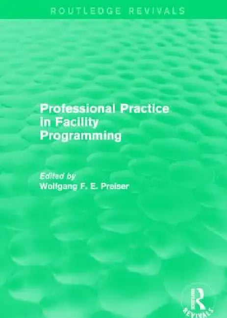 Buy Professional Practice in Facility Programming (Routledge Revivals) | by Wolfgang Preiser | Routledge | by Wolfgang Preiser | Routledge | by Wolfgang Preiser | Routledge | by Wolfgang Preiser | Routledge | by Wolfgang Preiser | Routledge | by Wolfgang Preiser | Routledge | by Wolfgang Preiser | Routledge | by Wolfgang Preiser | Routledge | by Wolfgang Preiser | Routledge | by Wolfgang Preiser | Routledge | by Wolfgang Preiser | Routledge | by Wolfgang Preiser | Routledge | by Wolfgang Preiser | R — BookShops.in