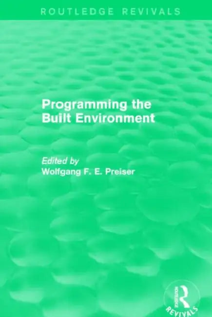 Buy Programming the Built Environment (Routledge Revivals) | by Wolfgang F. E. Preiser | Routledge | by Wolfgang F. E. Preiser | Routledge | by Wolfgang F. E. Preiser | Routledge | by Wolfgang F. E. Preiser | Routledge | by Wolfgang F. E. Preiser | Routledge | by Wolfgang F. E. Preiser | Routledge | by Wolfgang F. E. Preiser | Routledge | by Wolfgang F. E. Preiser | Routledge | by Wolfgang F. E. Preiser | Routledge | by Wolfgang F. E. Preiser | Routledge | by Wolfgang F. E. Preiser | Routledge | by  — BookShops.in