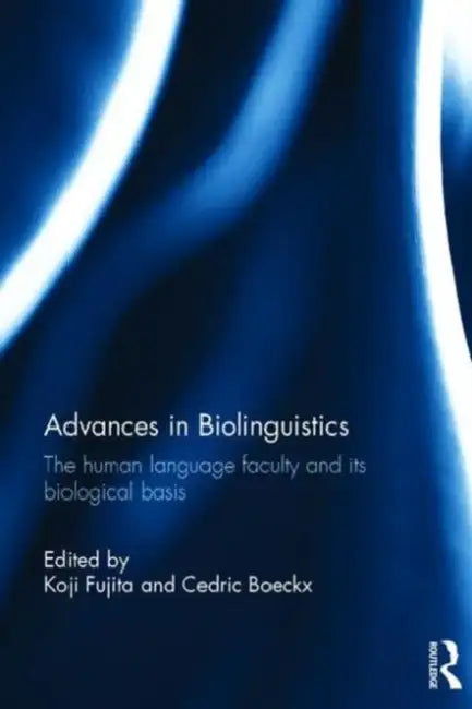 Advances in Biolinguistics (English, Koji Fujita)