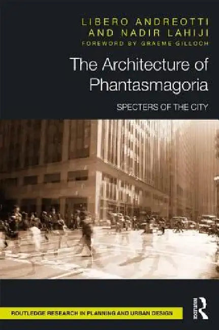 Buy The Architecture of Phantasmagoria (English, Libero Andreotti | Nadir Lahiji) — BookShops.in