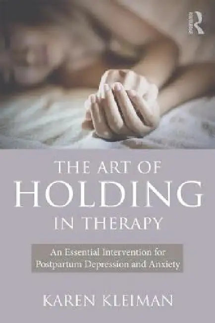 Buy The Art of Holding in Therapy (English, Karen Kleiman) — BookShops.in