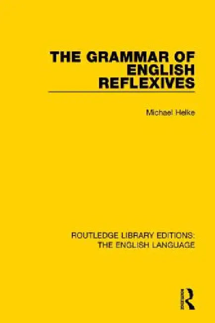 Buy The Grammar of English Reflexives (English, Michael Helke) — BookShops.in