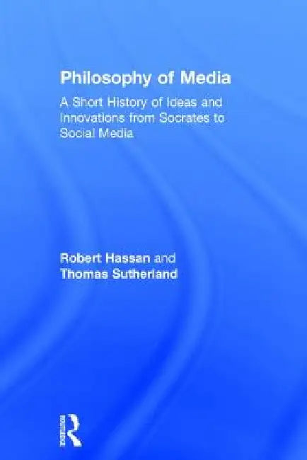 Buy Philosophy of Media (English, Robert Hassan | Thomas Sutherland) — BookShops.in