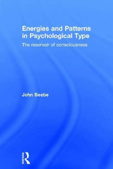 Energies and Patterns in Psychological Type (English, John Beebe)