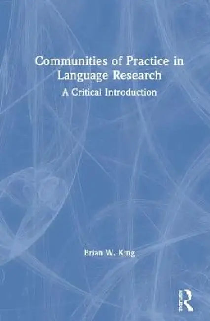 Communities of Practice in Language Research (English, Brian King)