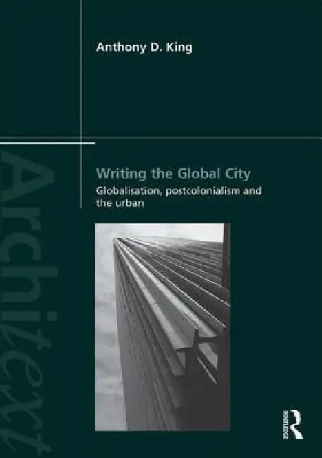 Buy Writing The Global City (English, Anthony King) — BookShops.in