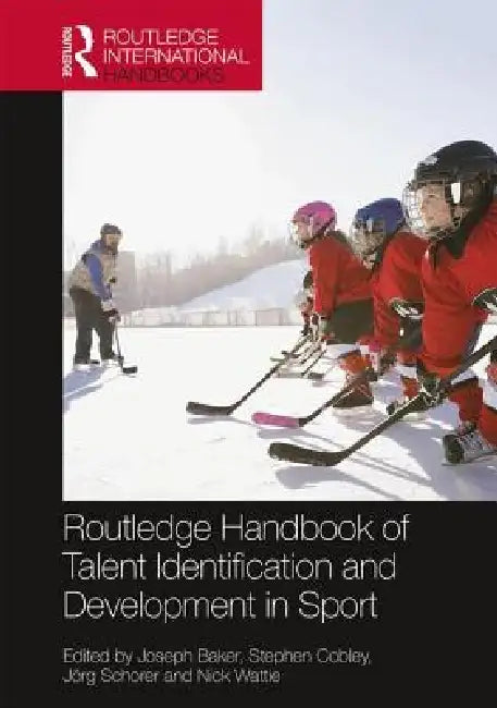 Buy Routledge Handbook of Talent Identification and Development in Sport (English, Joseph Baker | Stephen Cobley | Jörg Schorer) — BookShops.in