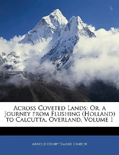 Buy Across Coveted Lands (English, Arnold Henry Savage Landor) — BookShops.in