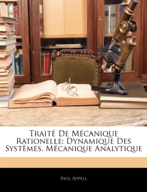 Buy Traité De Mécanique Rationelle (English, Paul Appell) — BookShops.in