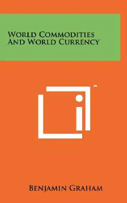 World Commodities And World Currency (English, Benjamin Graham)