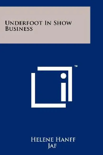 Underfoot In Show Business (English, Helene Hanff | Jaf)