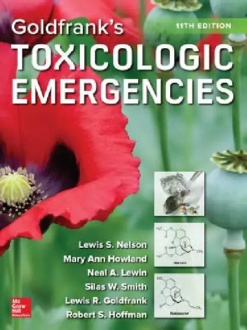 Buy Goldfrank's Toxicologic Emergencies, Eleventh Edition | by Lewis S. Nelson | Mary Ann Howland | Neal A. Lewin | McGraw Hill / Medical | by Lewis S. Nelson | Mary Ann Howland | Neal A. Lewin | McGraw Hill / Medical | by Lewis S. Nelson | Mary Ann Howland | Neal A. Lewin | McGraw Hill / Medical | by Lewis S. Nelson | Mary Ann Howland | Neal A. Lewin | McGraw Hill / Medical | by Lewis S. Nelson | Mary Ann Howland | Neal A. Lewin | McGraw Hill / Medical | by Lewis S. Nelson | Mary Ann Howland | Neal — BookShops.in