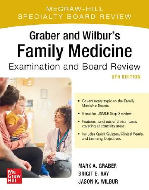 Buy Graber and Wilbur's Family Medicine Examination and Board Review, Fifth Edition | by Mark Graber | Brigit Ray | Jason K. Wilbur | McGraw Hill / Medical | by Mark Graber | Brigit Ray | Jason K. Wilbur | McGraw Hill / Medical | by Mark Graber | Brigit Ray | Jason K. Wilbur | McGraw Hill / Medical | by Mark Graber | Brigit Ray | Jason K. Wilbur | McGraw Hill / Medical | by Mark Graber | Brigit Ray | Jason K. Wilbur | McGraw Hill / Medical | by Mark Graber | Brigit Ray | Jason K. Wilbur | McGraw Hil — BookShops.in