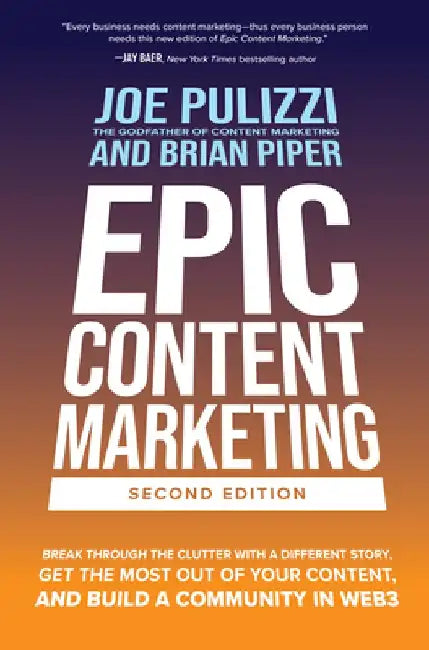 Buy Epic Content Marketing, 2nd Edition (English, Joe Pulizzi) — BookShops.in