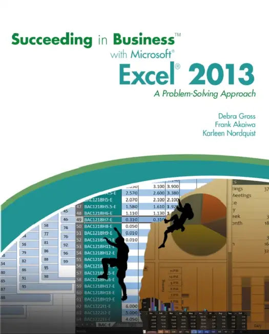 Buy Succeeding in Business with MicrosoftA® ExcelA® 2013 (English, Debra (Ohio State University) Gross) — BookShops.in
