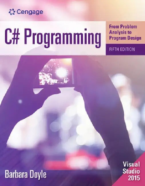 C# Programming: From Problem Analysis to Program Design by Barbara Doyle view 2
