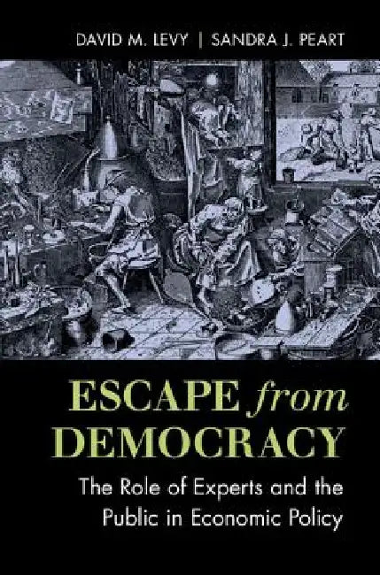 Buy Escape from Democracy (English, David M. Levy | Sandra J. Peart) — BookShops.in
