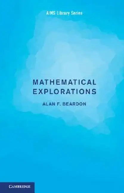Buy Mathematical Explorations (English, Alan F. Beardon) — BookShops.in
