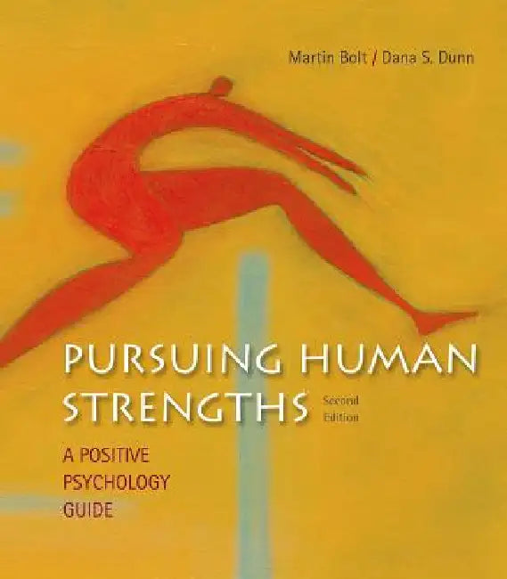 Buy Pursuing Human Strengths (English, Martin Bolt | Dana Dunn) — BookShops.in