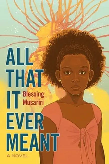 Buy All That It Ever Meant (English, Blessing Musariri) — BookShops.in