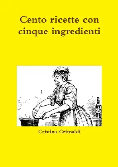 Cento ricette con cinque ingredienti (English, Cristina Grimaldi)