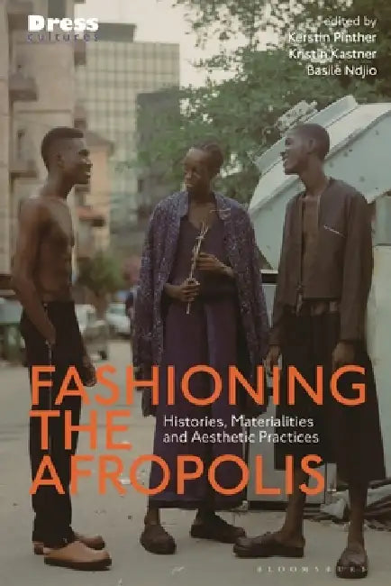 Buy Fashioning the Afropolis (English, Kerstin Pinther | Reina Lewis | Kristin Kastner) — BookShops.in