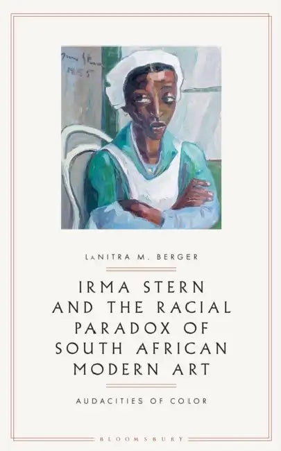 Buy Irma Stern and the Racial Paradox of South African Modern Art (English, Lanitra M. Berger) — BookShops.in