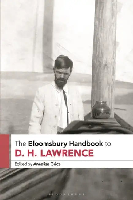 Buy The Bloomsbury Handbook to D. H. Lawrence (English, Annalise Grice) — BookShops.in