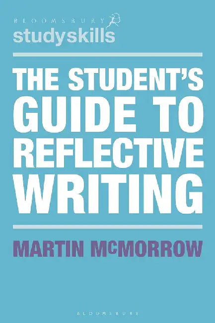 The Student's Guide to Reflective Writing (English, Martin McMorrow)