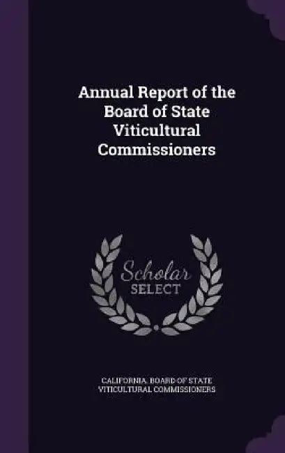 Buy Annual Report of the Board of State Viticultural Commissioners (English, California Board of State Viticultural) — BookShops.in