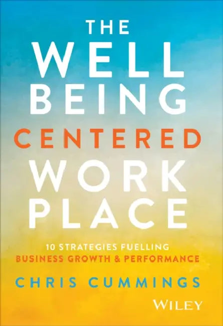 Buy The Wellbeing Centered Workplace (English, Chris Cummings) — BookShops.in