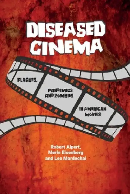 Buy Diseased Cinema (English, Robert Alpert | Merle Eisenberg | Lee Mordechai) — BookShops.in