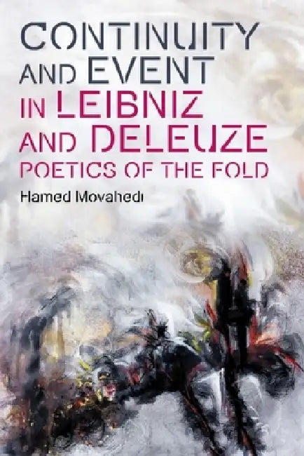 Continuity and Event in Leibniz and Deleuze (English, Hamed Movahedi)