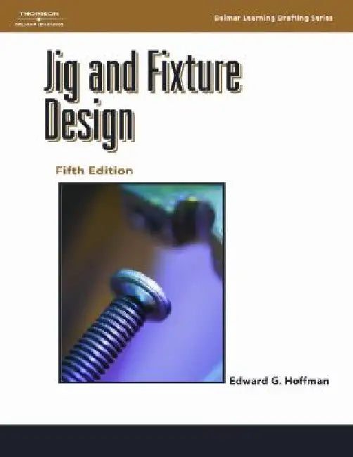 Buy Jig and Fixture Design | by Edward Hoffman | Cengage Learning | by Edward Hoffman | Cengage Learning | by Edward Hoffman | Cengage Learning | by Edward Hoffman | Cengage Learning | by Edward Hoffman | Cengage Learning | by Edward Hoffman | Cengage Learning | by Edward Hoffman | Cengage Learning | by Edward Hoffman | Cengage Learning | by Edward Hoffman | Cengage Learning | by Edward Hoffman | Cengage Learning | by Edward Hoffman | Cengage Learning | by Edward Hoffman | Cengage Learning | by Edwa — BookShops.in