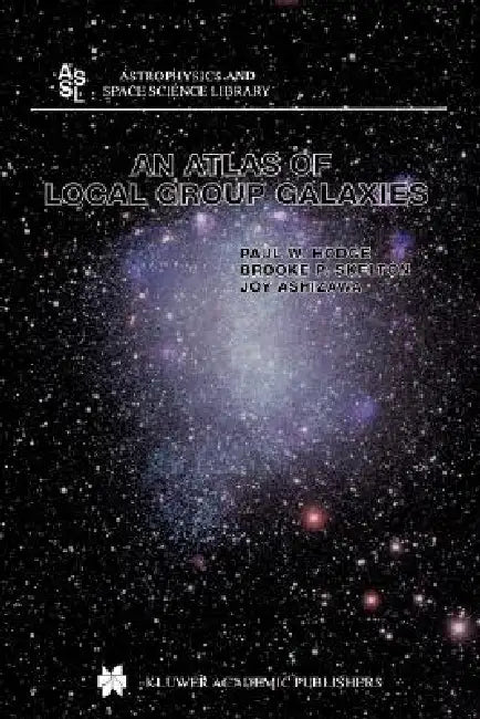 Buy An Atlas of Local Group Galaxies (English, Paul W. Hodge | Brooke P. Skelton | Joy Ashizawa) — BookShops.in