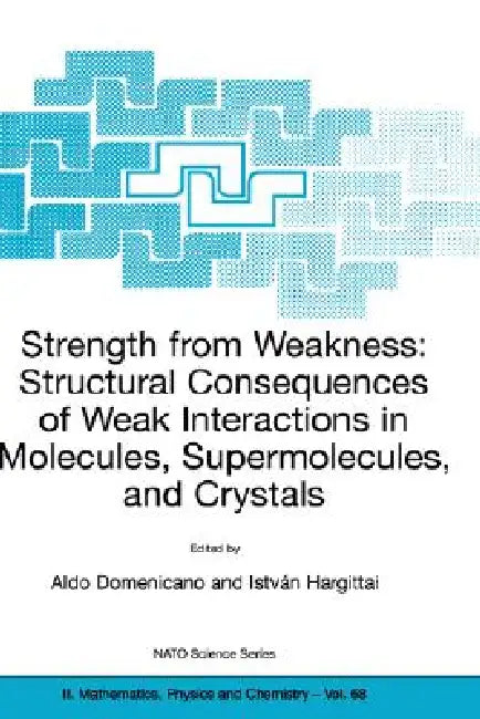 Buy Strength from Weakness | by Aldo Domenicano | Istvan Hargittai | Springer | by Aldo Domenicano | Istvan Hargittai | Springer | by Aldo Domenicano | Istvan Hargittai | Springer | by Aldo Domenicano | Istvan Hargittai | Springer | by Aldo Domenicano | Istvan Hargittai | Springer | by Aldo Domenicano | Istvan Hargittai | Springer | by Aldo Domenicano | Istvan Hargittai | Springer | by Aldo Domenicano | Istvan Hargittai | Springer | by Aldo Domenicano | Istvan Hargittai | Springer | by Aldo Domenica — BookShops.in