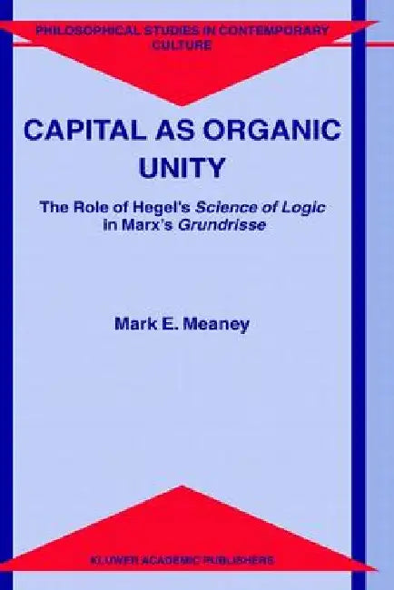 Buy Capital as Organic Unity (English, M. E. Meaney) — BookShops.in