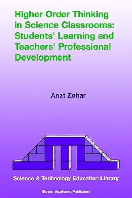 Buy Higher Order Thinking in Science Classrooms (English, Anat Zohar) — BookShops.in