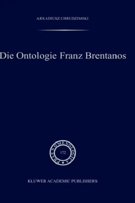 Buy Die Ontologie Franz Brentanos (English, A. Chrudzimski) — BookShops.in