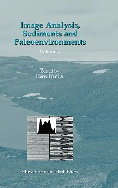 Buy Image Analysis, Sediments and Paleoenvironments (English, Pierre Francus) — BookShops.in
