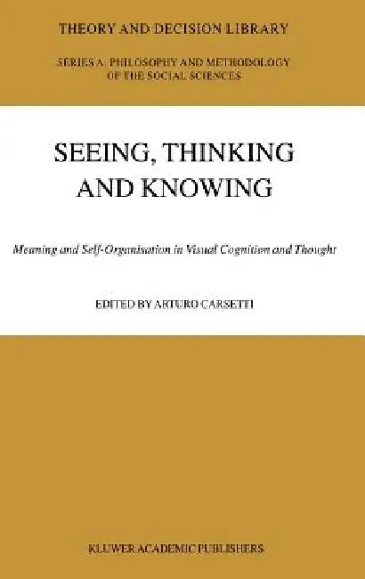 Buy Seeing, Thinking and Knowing (English, A. Carsetti) — BookShops.in