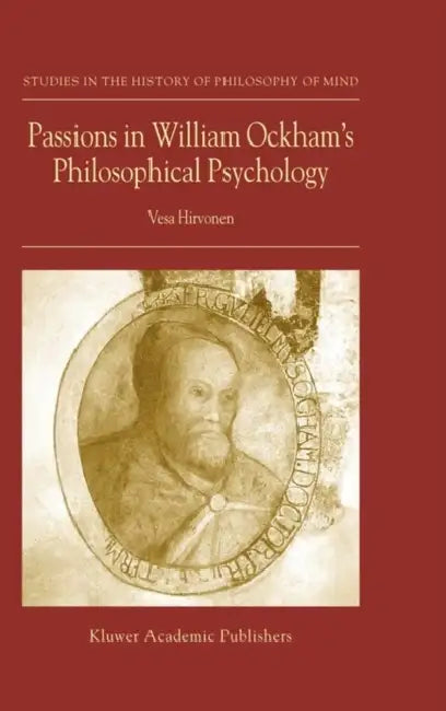 Passions in William Ockham's Philosophical Psychology (English, VESA Hirvonen)