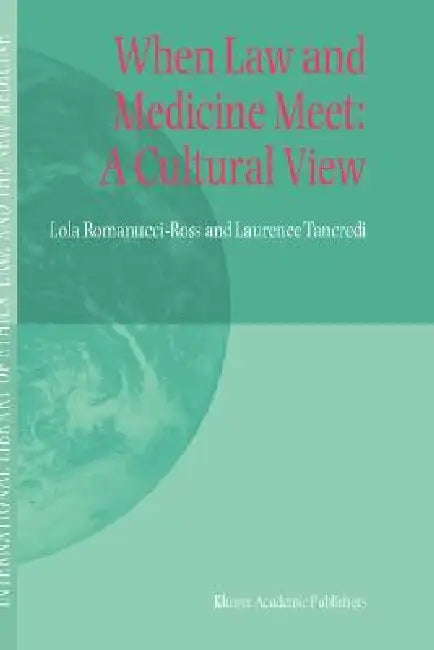 Buy When Law and Medicine Meet: A Cultural View (International Library of Ethics, Law, and the New Medicine) by Lola Romanucci-Ross and Laurence R. Tancredi - Hardcover, 2004 Edition, Springer, English, Law and Medicine Textbook for Indian Students — BookShops.in