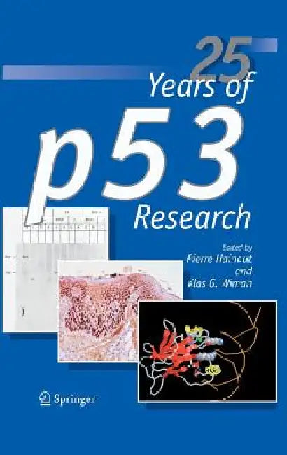 Buy 25 Years of P53 Research (English, Pierre Hainaut | Klas G. Wiman) — BookShops.in